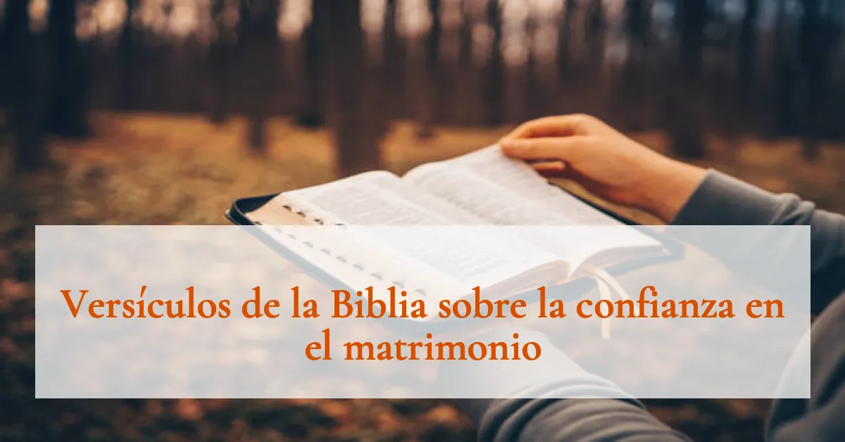 Versículos de la Biblia sobre la confianza en el matrimonio