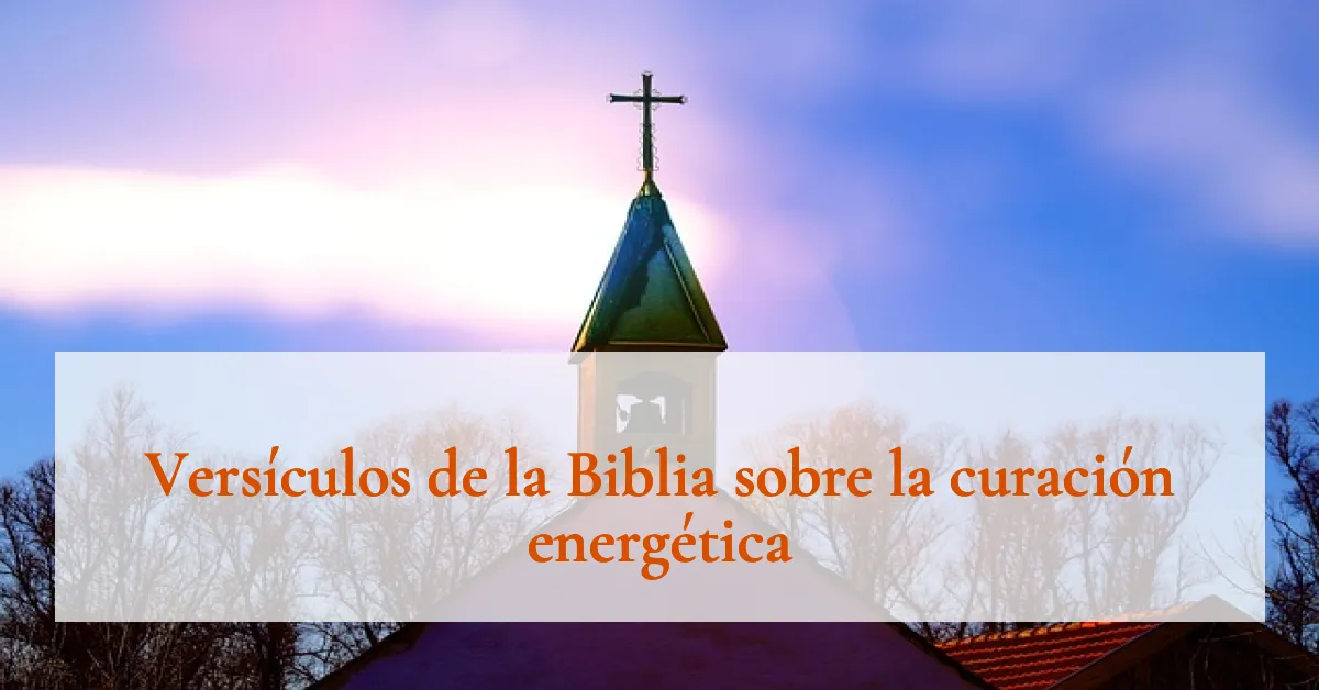 Versículos de la Biblia sobre la curación energética