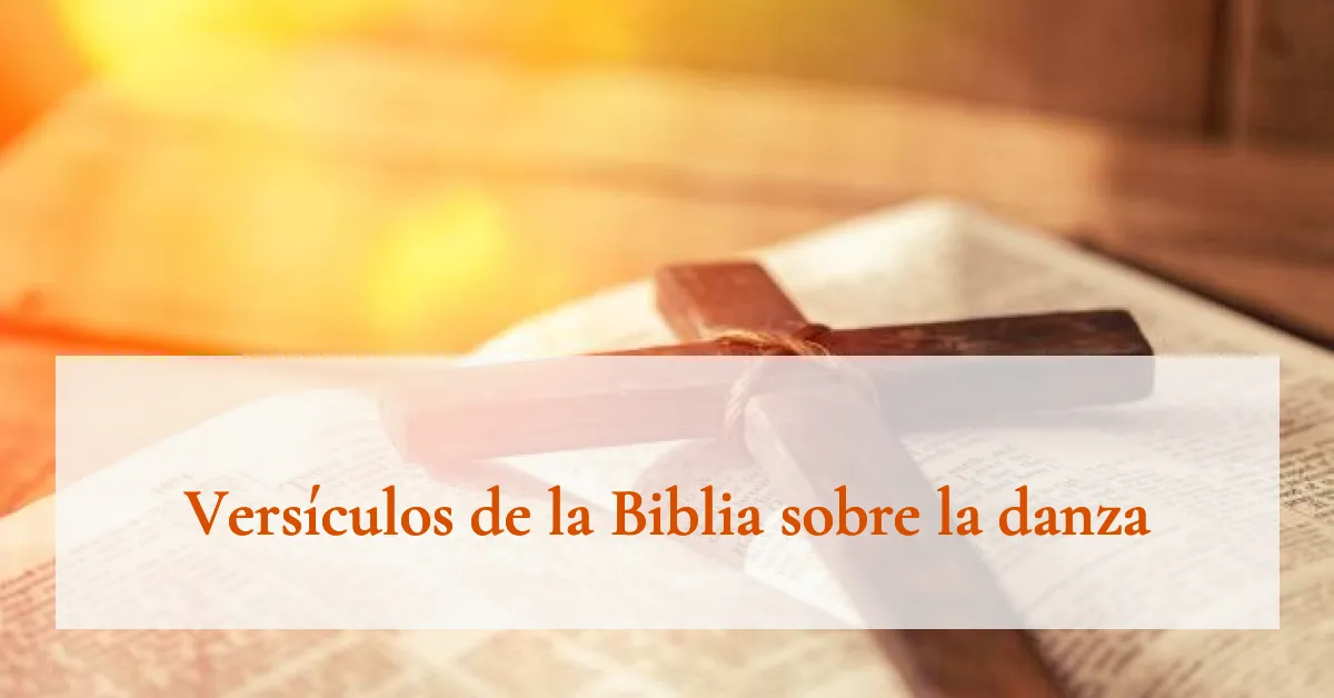 Versículos de la Biblia sobre la danza
