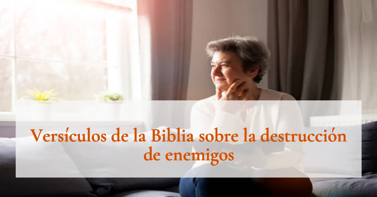 Versículos de la Biblia sobre la destrucción de enemigos