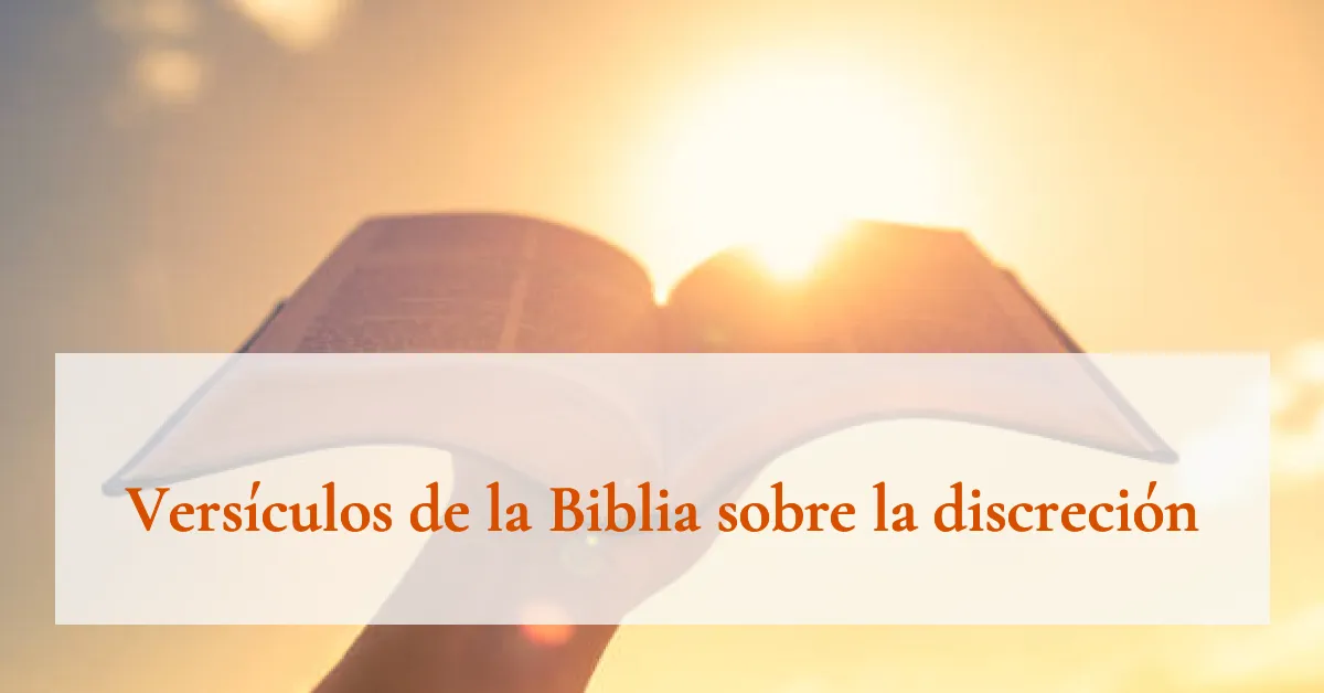 Versículos de la Biblia sobre la discreción