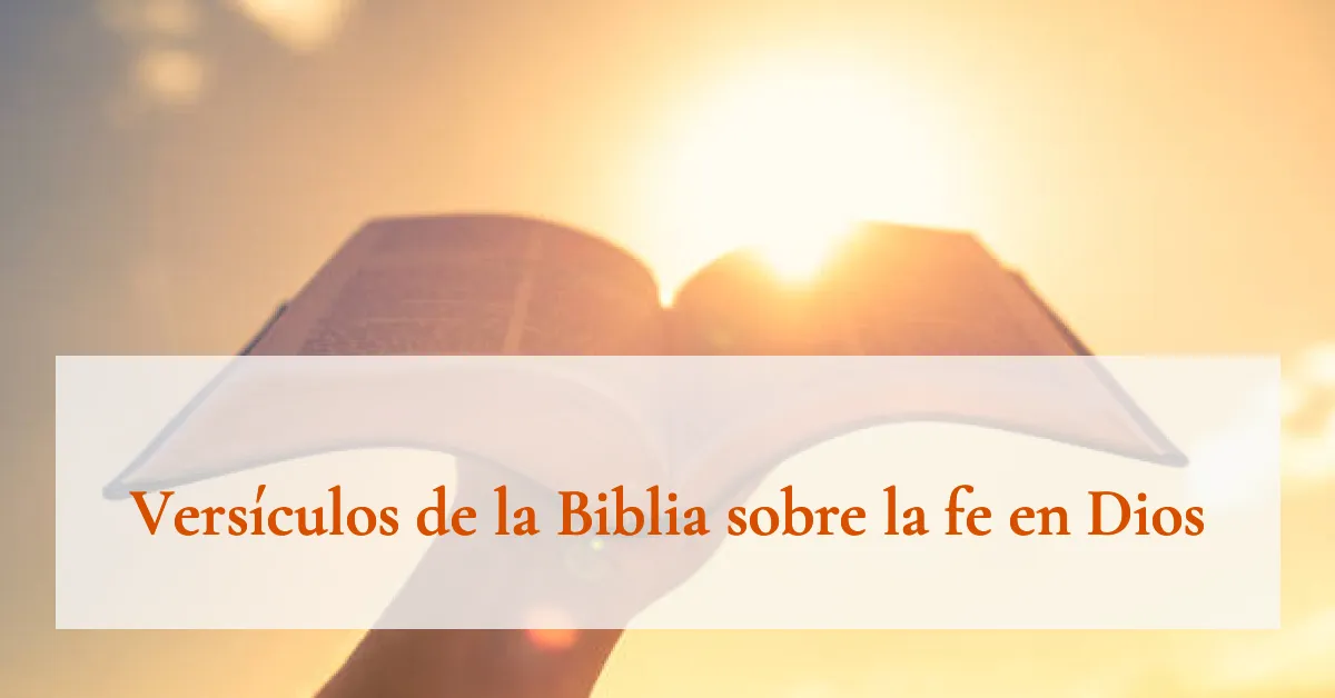 Versículos de la Biblia sobre la fe en Dios