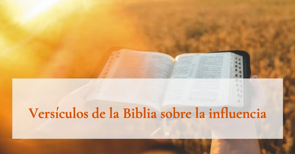 Versículos de la Biblia sobre la influencia