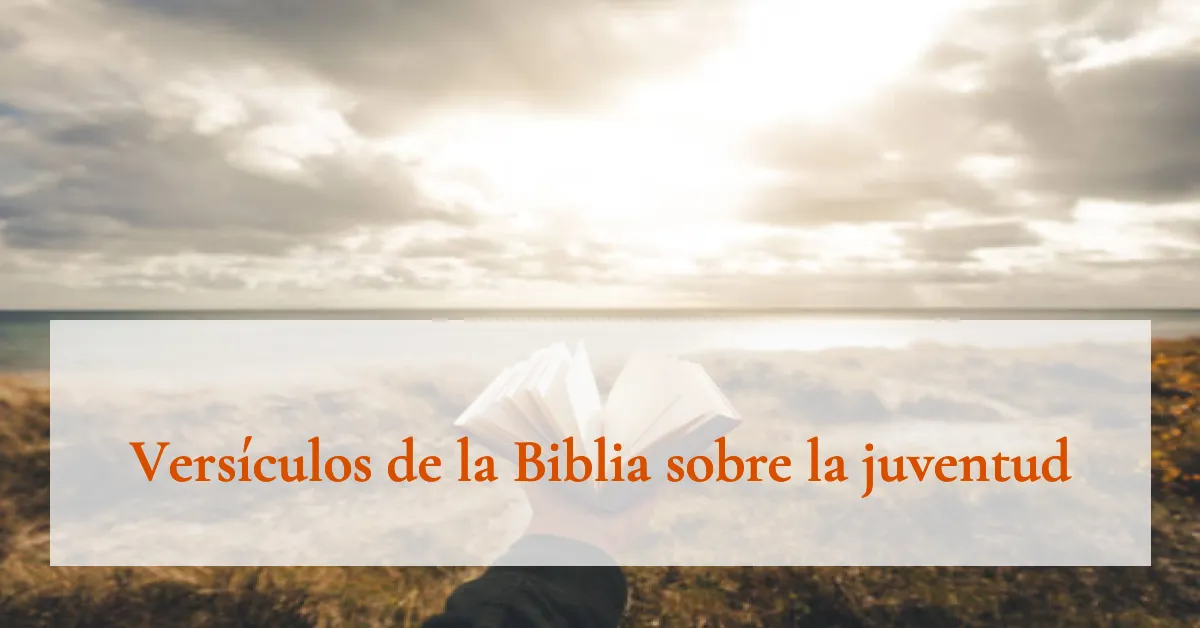 Versículos de la Biblia sobre la juventud