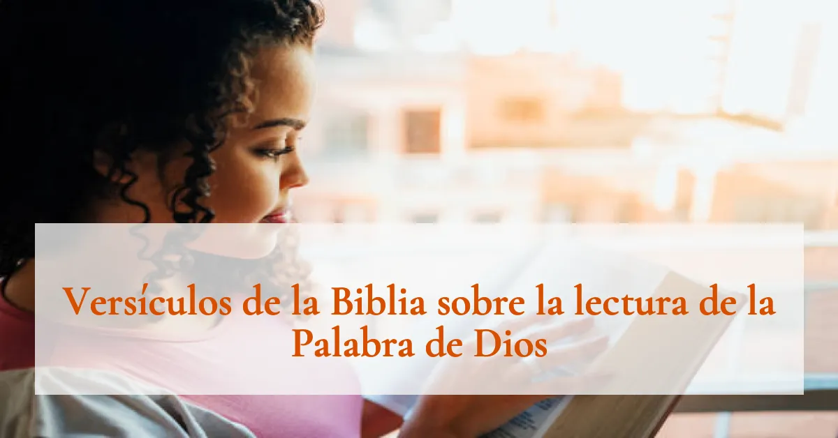 Versículos de la Biblia sobre la lectura de la Palabra de Dios