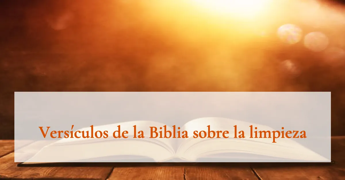 Versículos de la Biblia sobre la limpieza