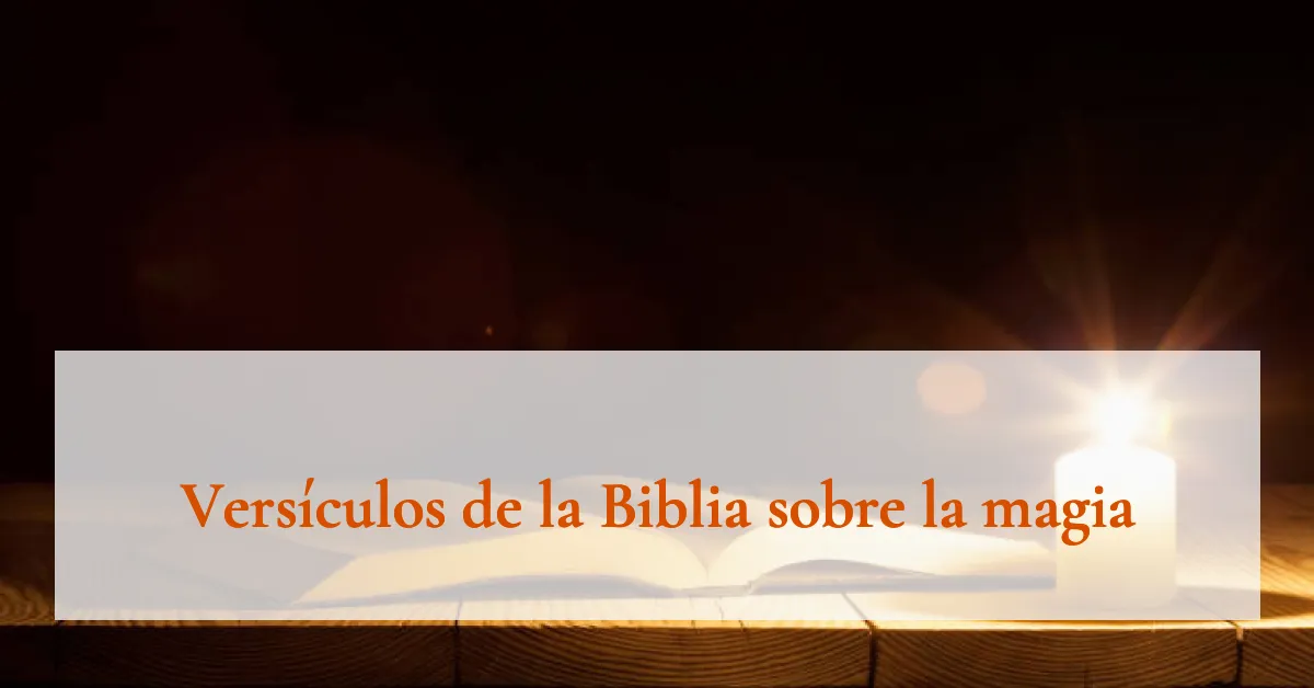 Versículos de la Biblia sobre la magia