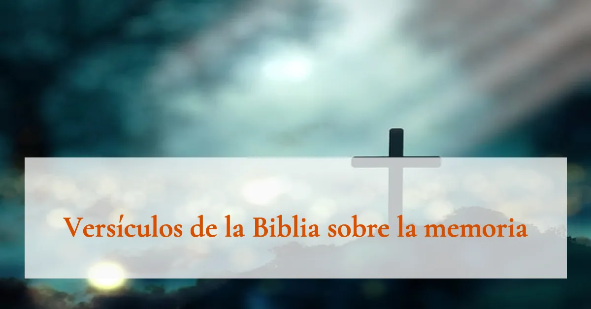 Versículos de la Biblia sobre la memoria