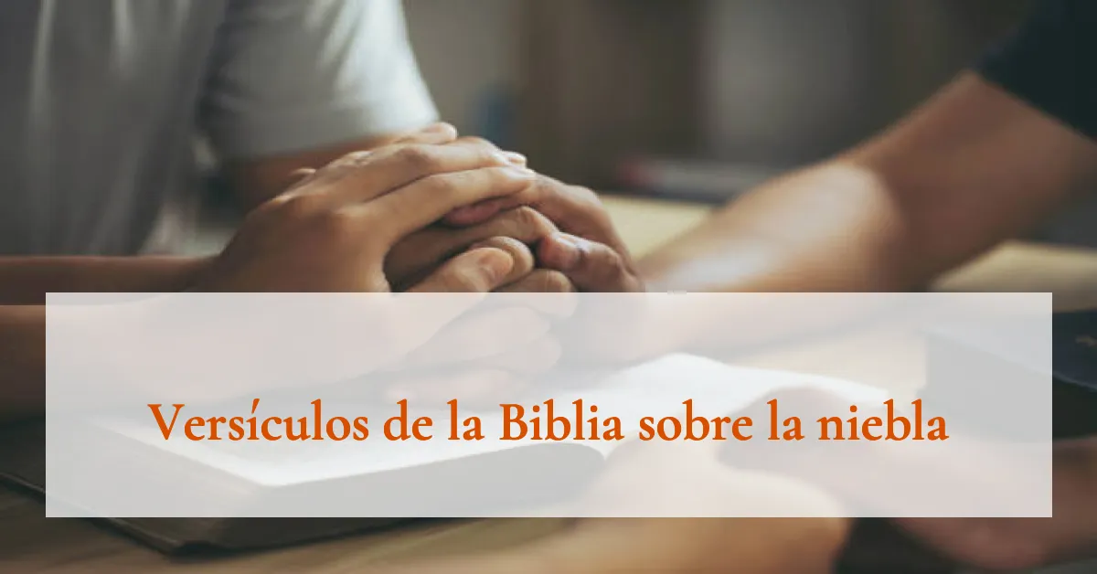 Versículos de la Biblia sobre la niebla
