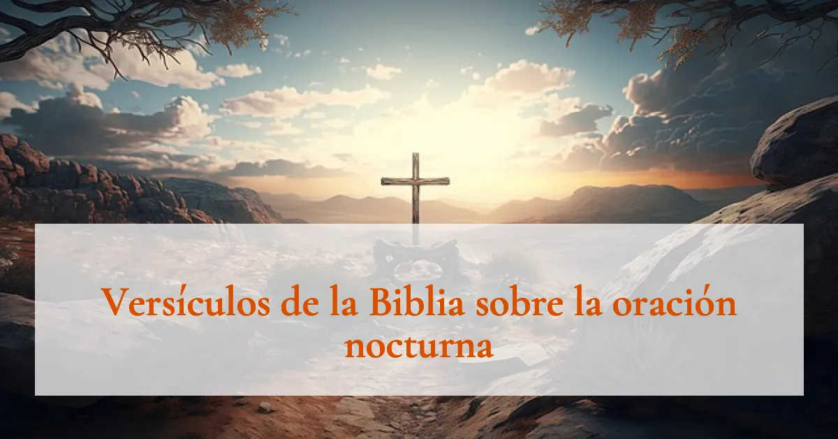 Versículos de la Biblia sobre la oración nocturna
