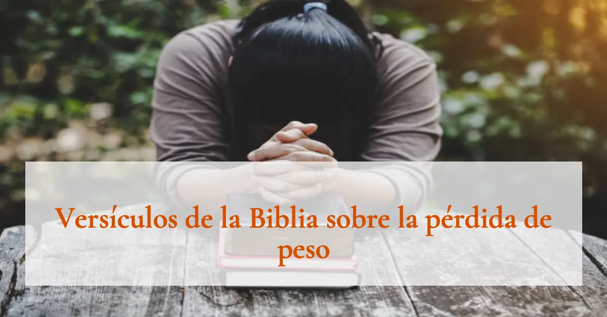 Versículos de la Biblia sobre la pérdida de peso