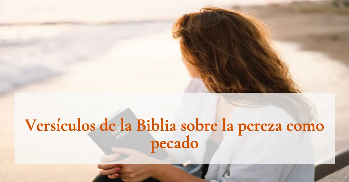 Versículos de la Biblia sobre la pereza como pecado