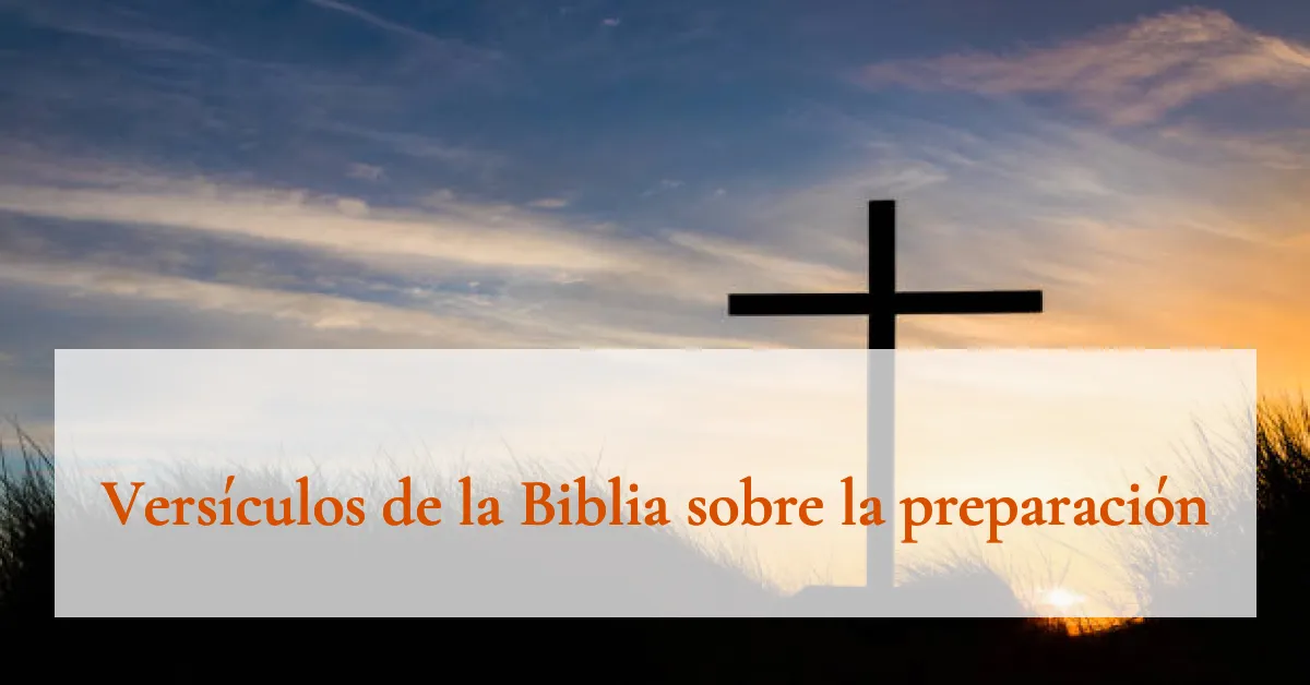 Versículos de la Biblia sobre la preparación