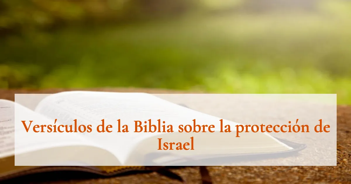 Versículos de la Biblia sobre la protección de Israel