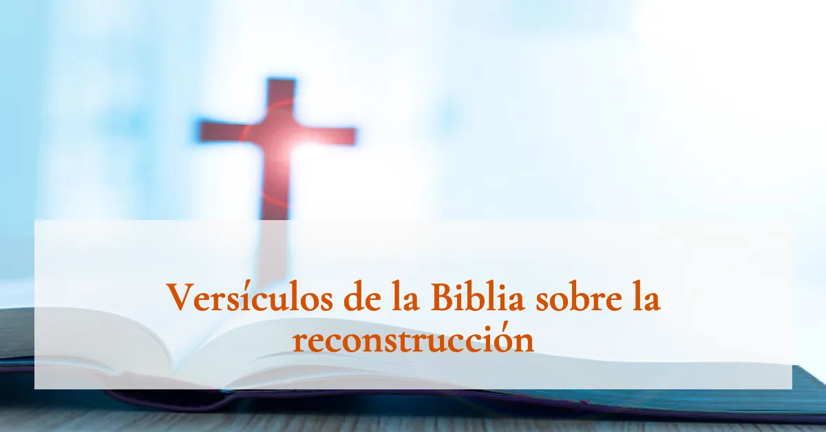 Versículos de la Biblia sobre la reconstrucción