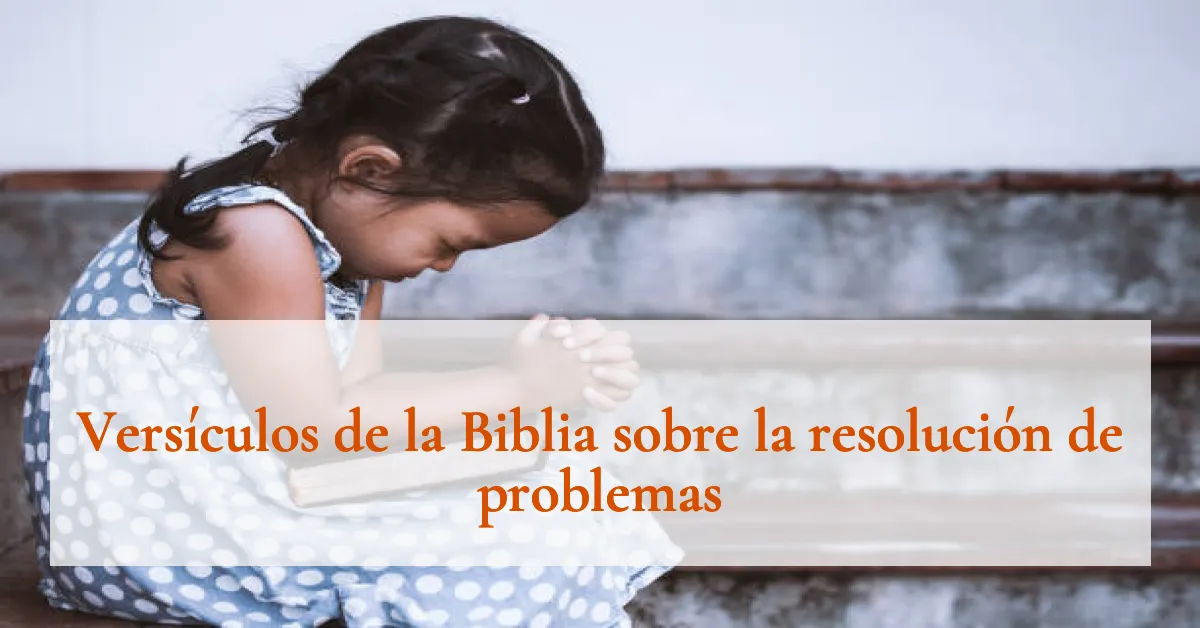 Versículos de la Biblia sobre la resolución de problemas
