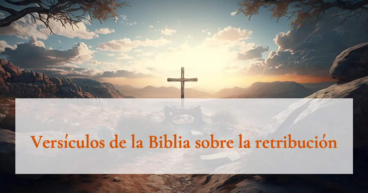 Versículos de la Biblia sobre la retribución