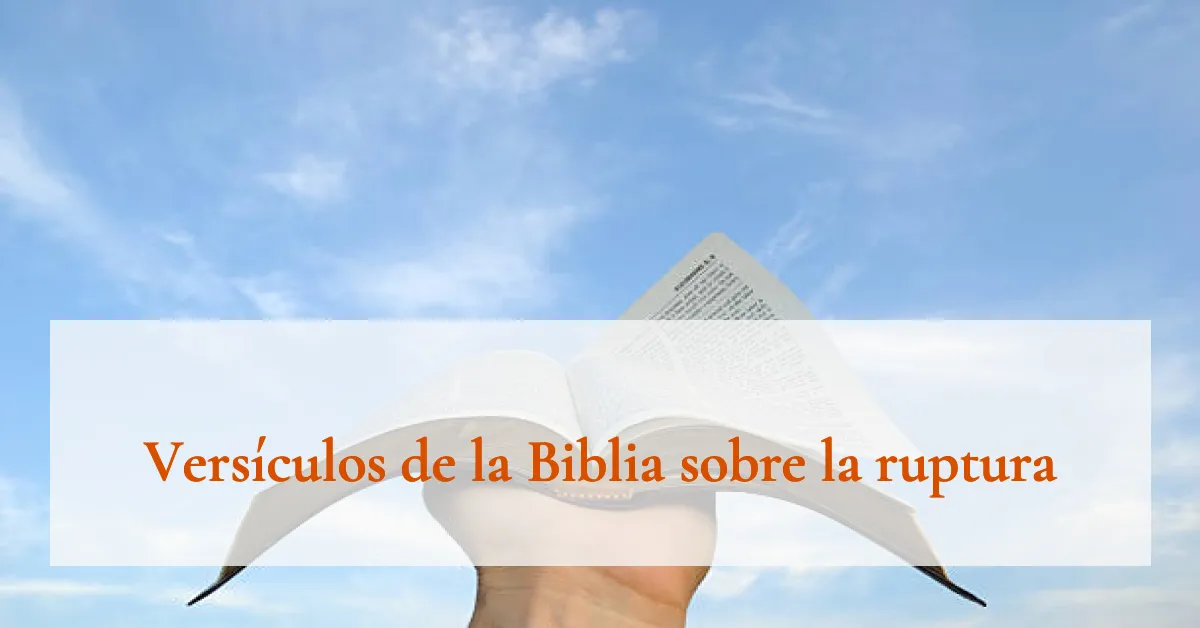 Versículos de la Biblia sobre la ruptura