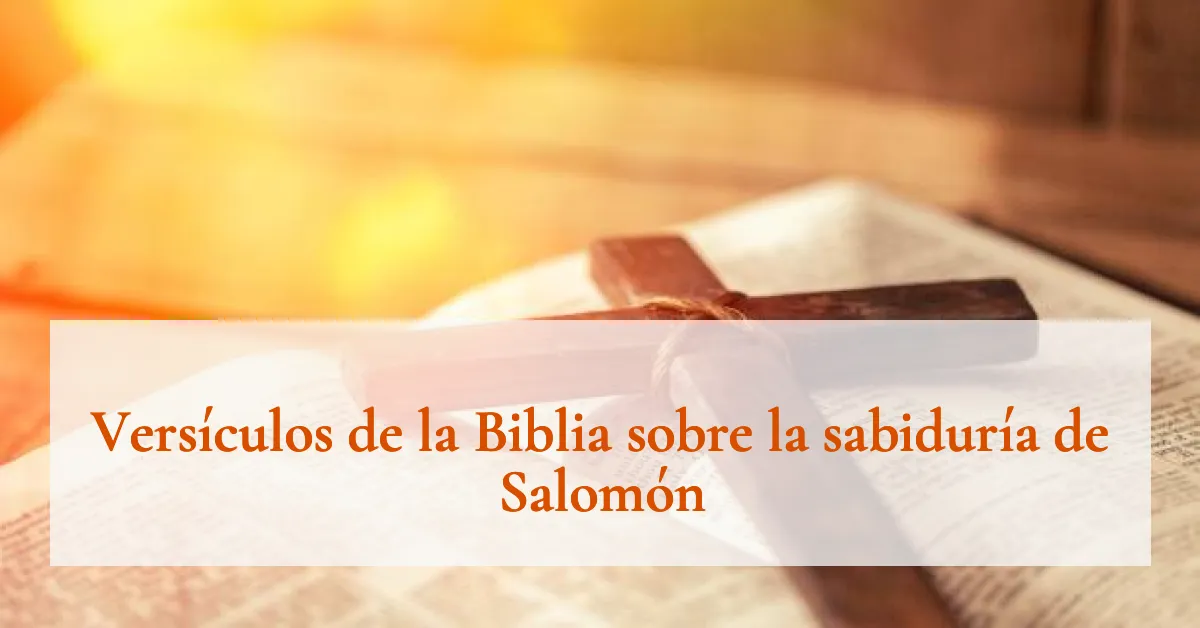 Versículos de la Biblia sobre la sabiduría de Salomón