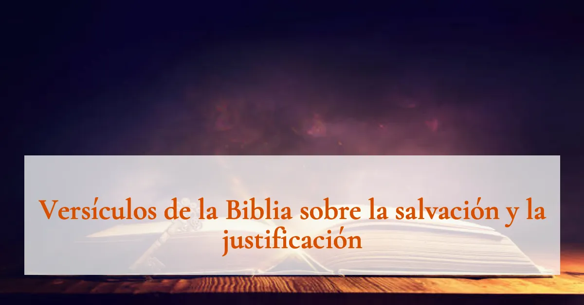 Versículos de la Biblia sobre la salvación y la justificación