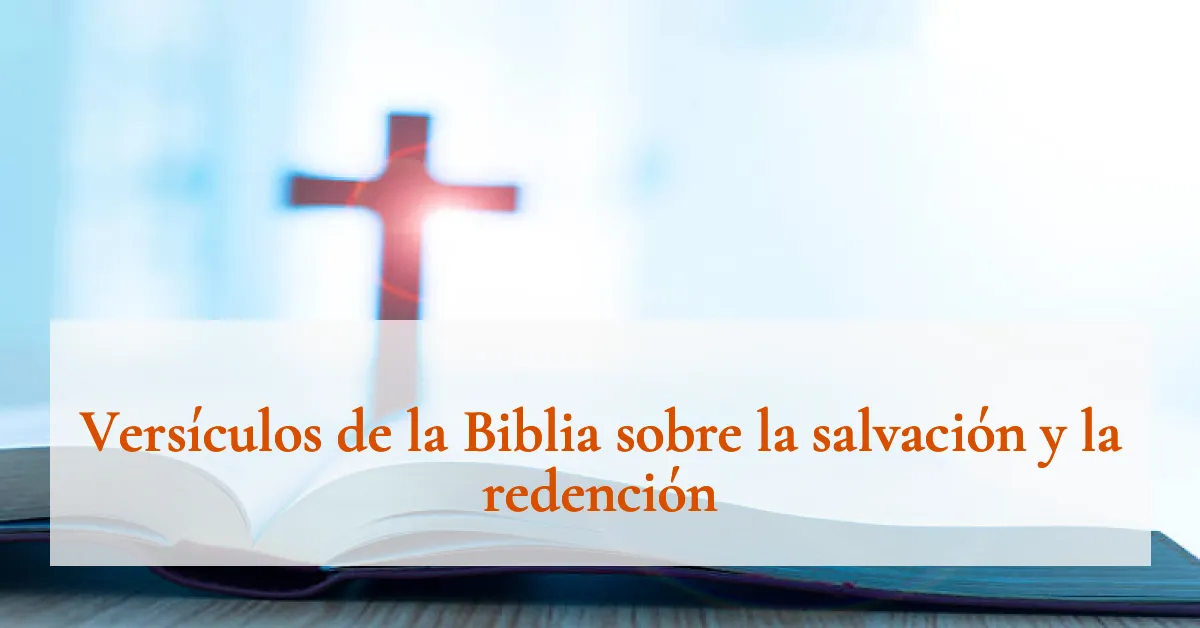 Versículos de la Biblia sobre la salvación y la redención