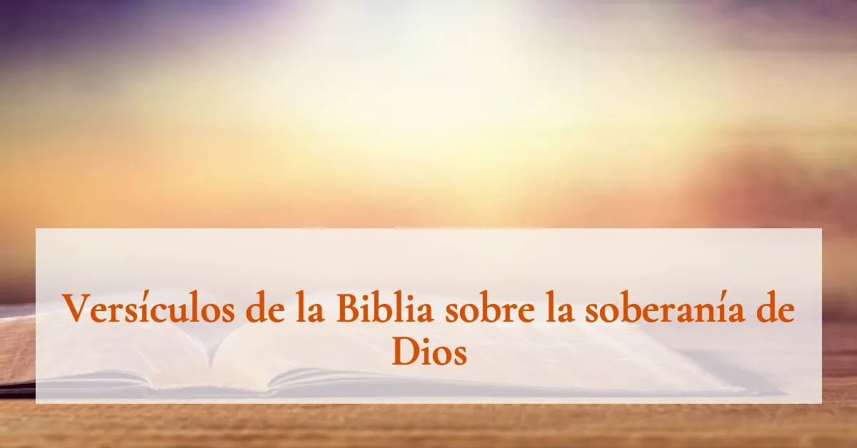 Versículos de la Biblia sobre la soberanía de Dios