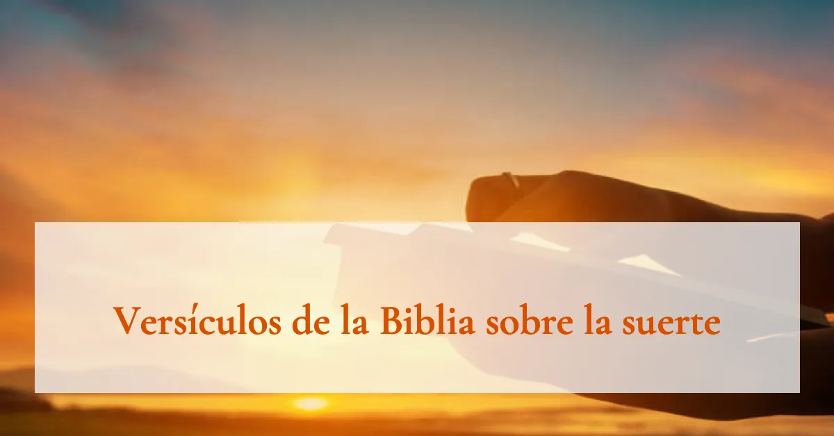 Versículos de la Biblia sobre la suerte