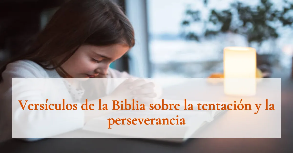 Versículos de la Biblia sobre la tentación y la perseverancia