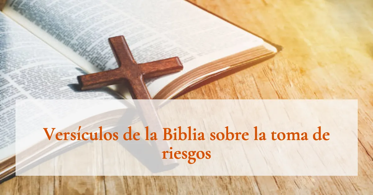 Versículos de la Biblia sobre la toma de riesgos