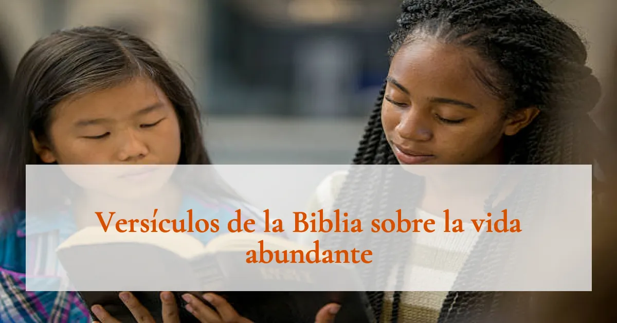 Versículos de la Biblia sobre la vida abundante