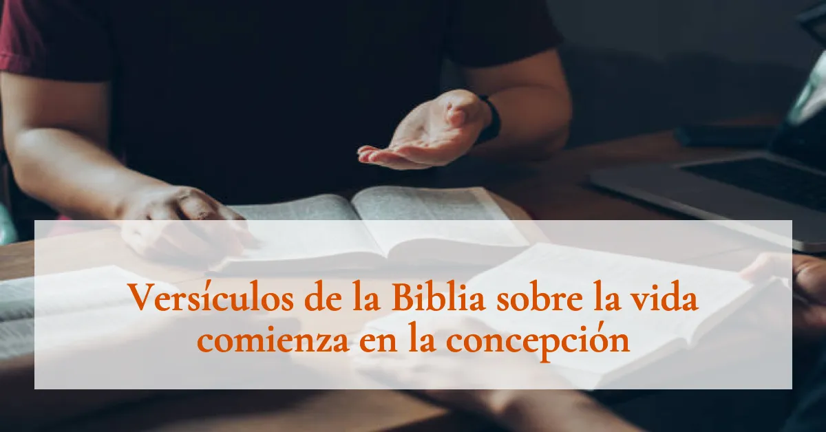 Versículos de la Biblia sobre la vida comienza en la concepción