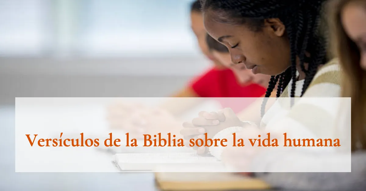 Versículos de la Biblia sobre la vida humana
