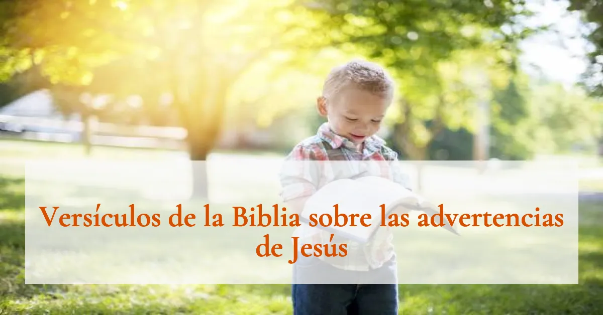 Versículos de la Biblia sobre las advertencias de Jesús