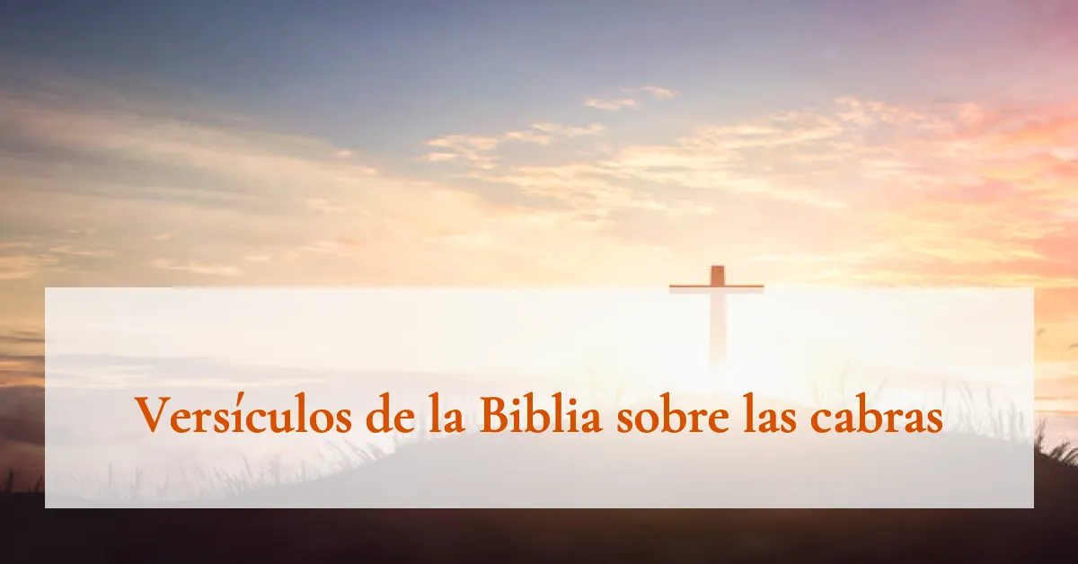 Versículos de la Biblia sobre las cabras