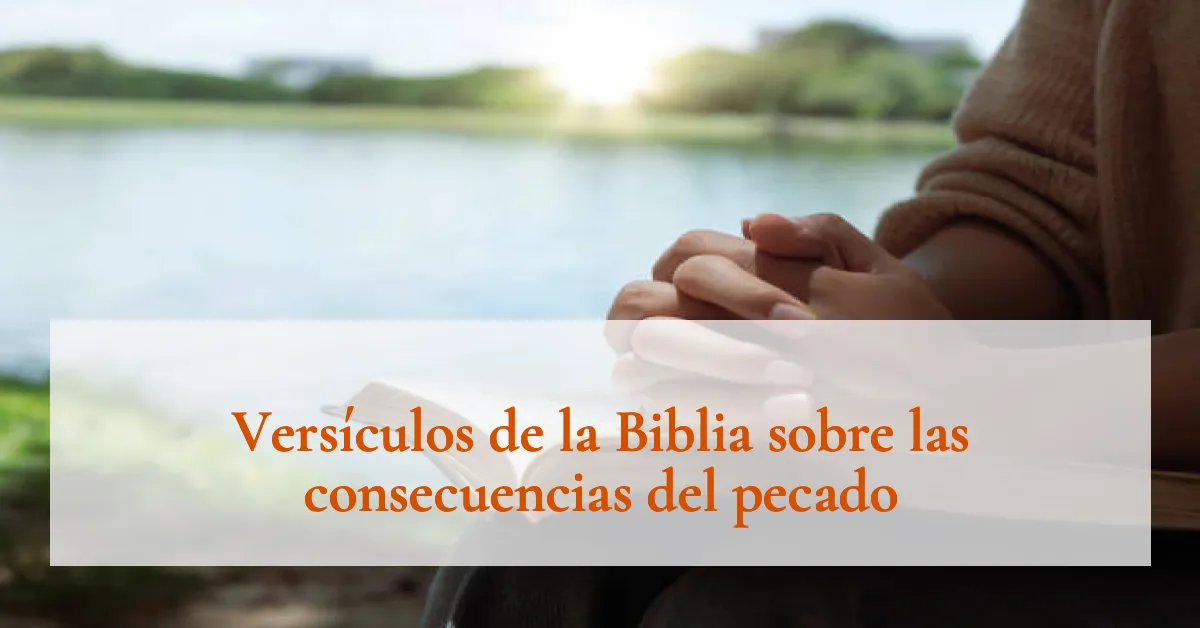 Versículos de la Biblia sobre las consecuencias del pecado