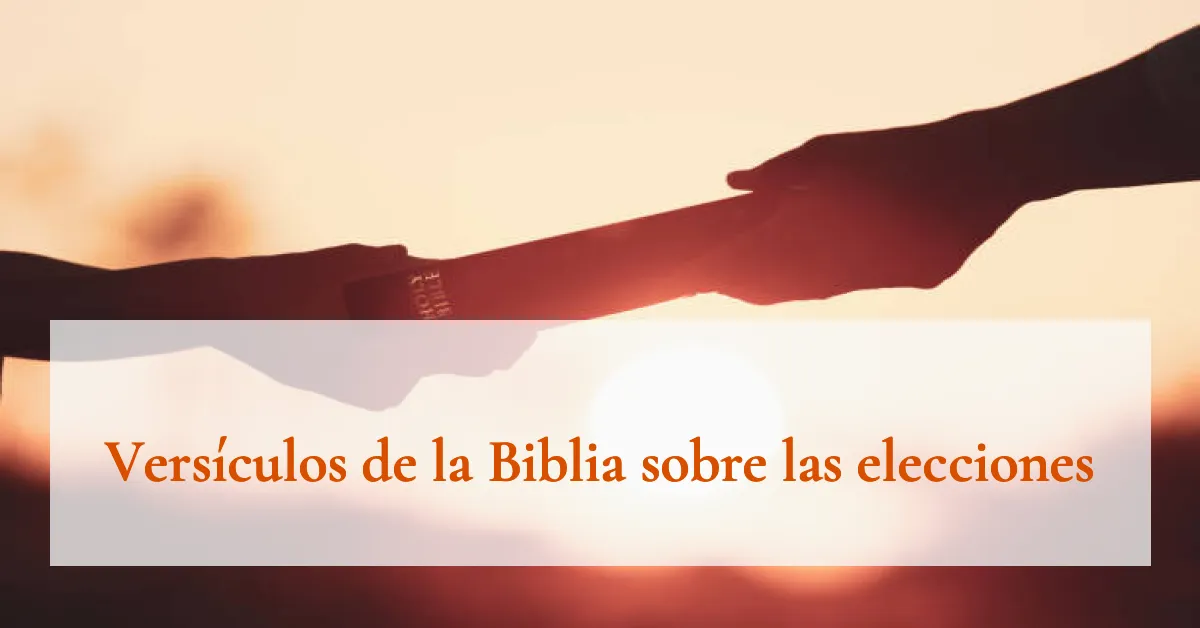 Versículos de la Biblia sobre las elecciones