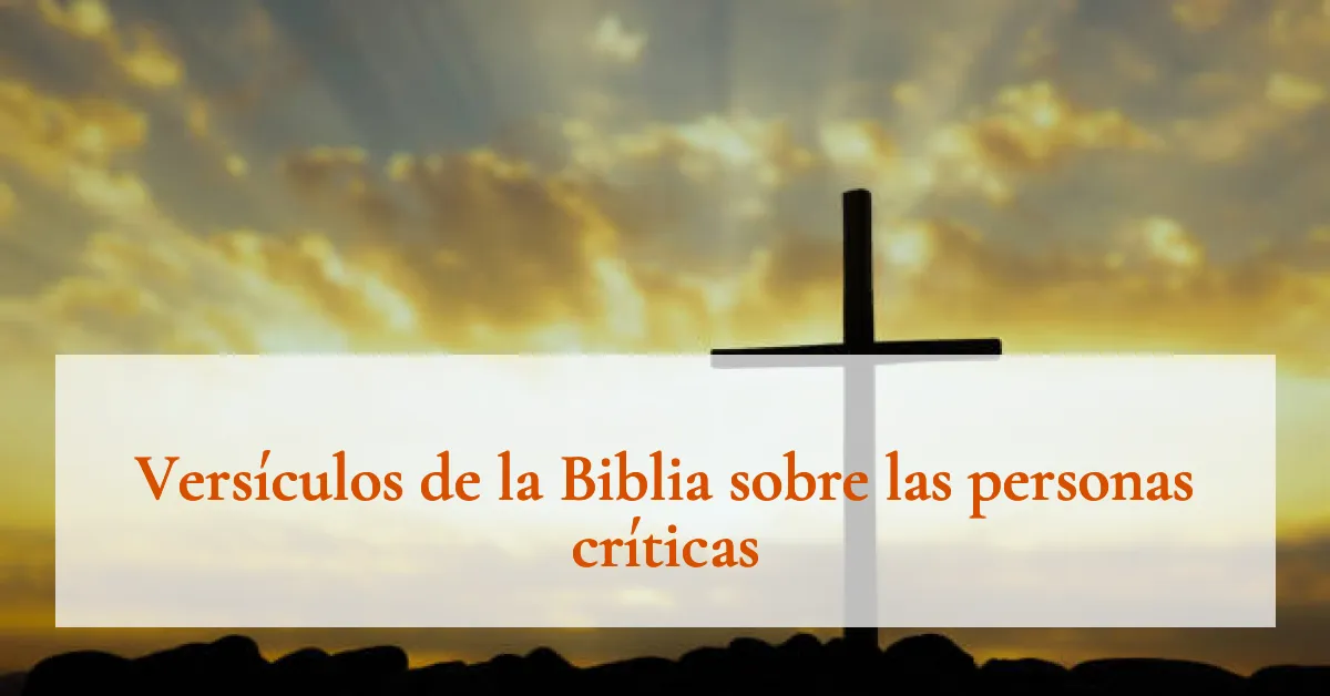 Versículos de la Biblia sobre las personas críticas