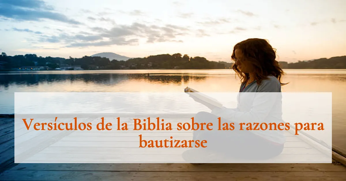 Versículos de la Biblia sobre las razones para bautizarse