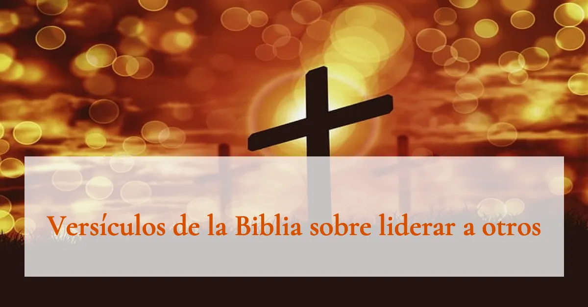 Versículos de la Biblia sobre liderar a otros