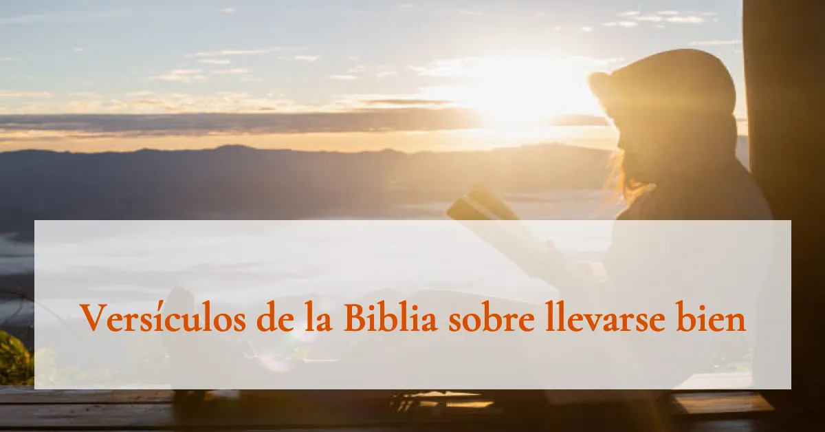 Versículos de la Biblia sobre llevarse bien