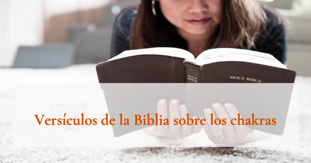 Versículos de la Biblia sobre los chakras