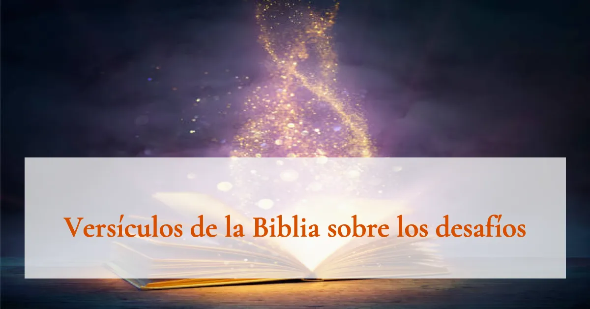 Versículos de la Biblia sobre los desafíos
