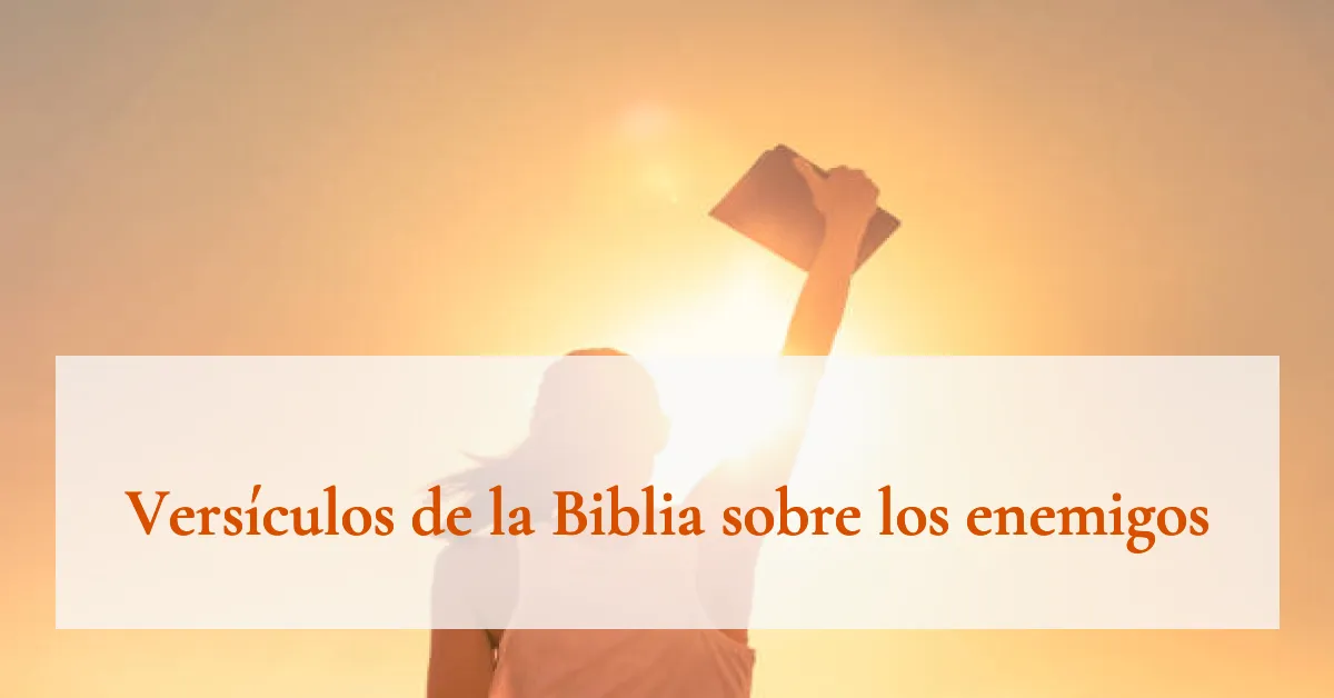 Versículos de la Biblia sobre los enemigos