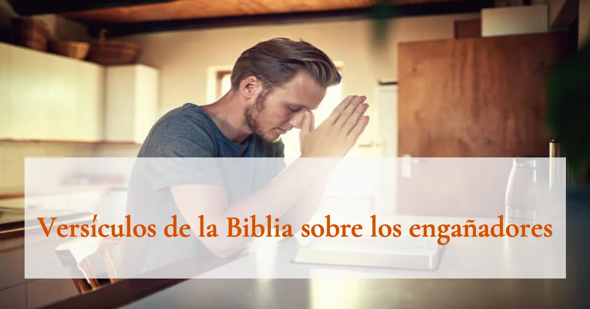 Versículos de la Biblia sobre los engañadores