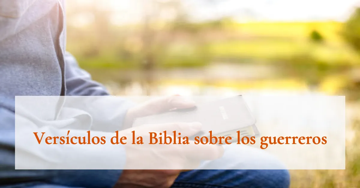 Versículos de la Biblia sobre los guerreros
