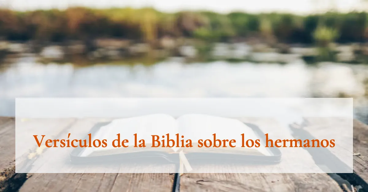 Versículos de la Biblia sobre los hermanos