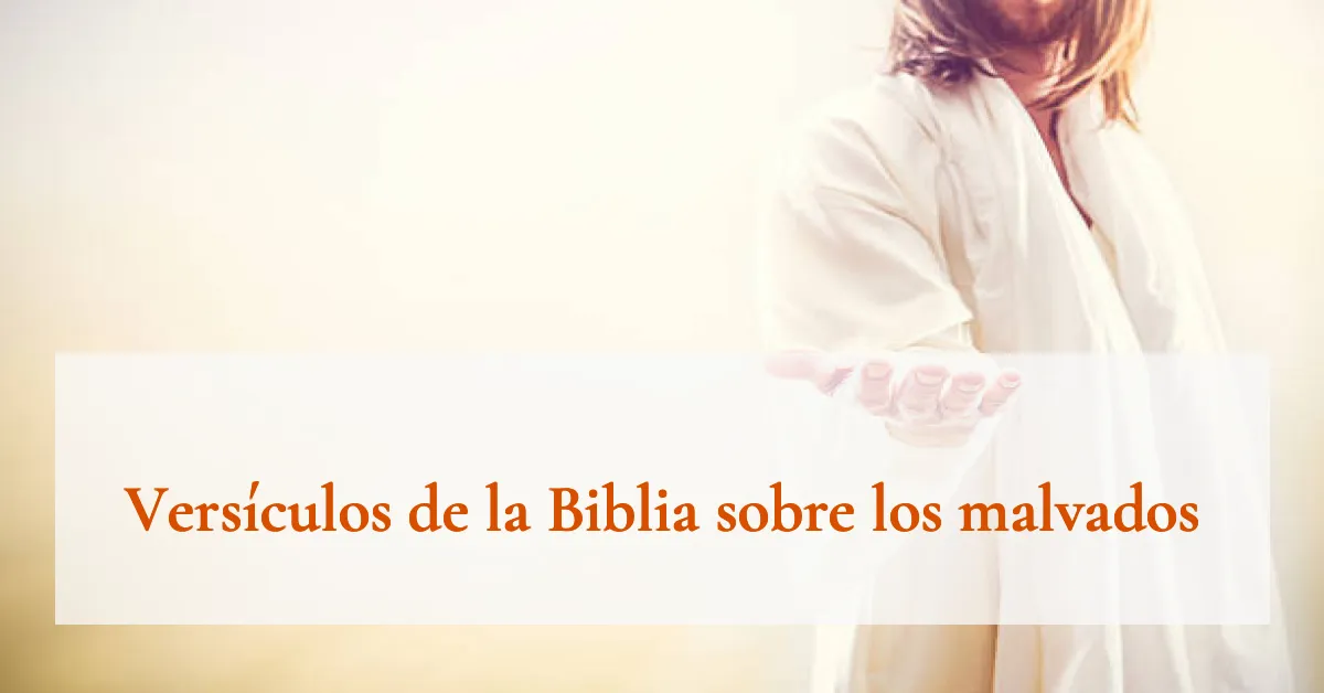 Versículos de la Biblia sobre los malvados