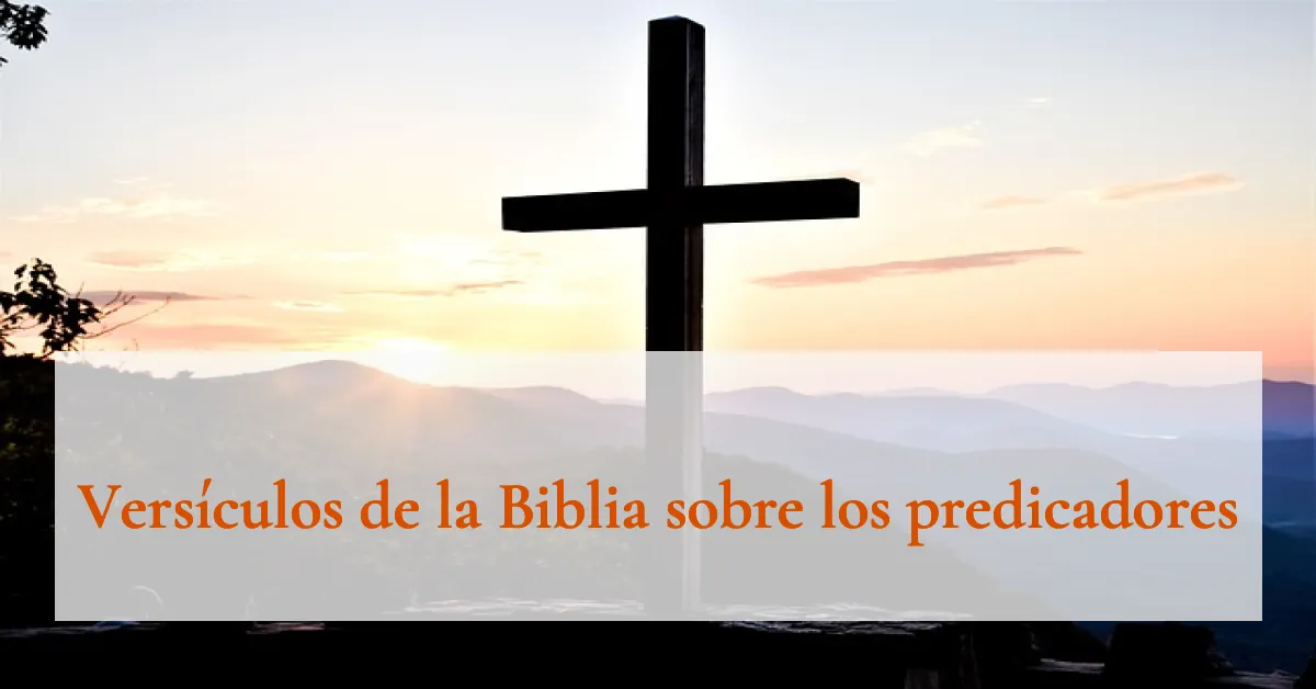 Versículos de la Biblia sobre los predicadores
