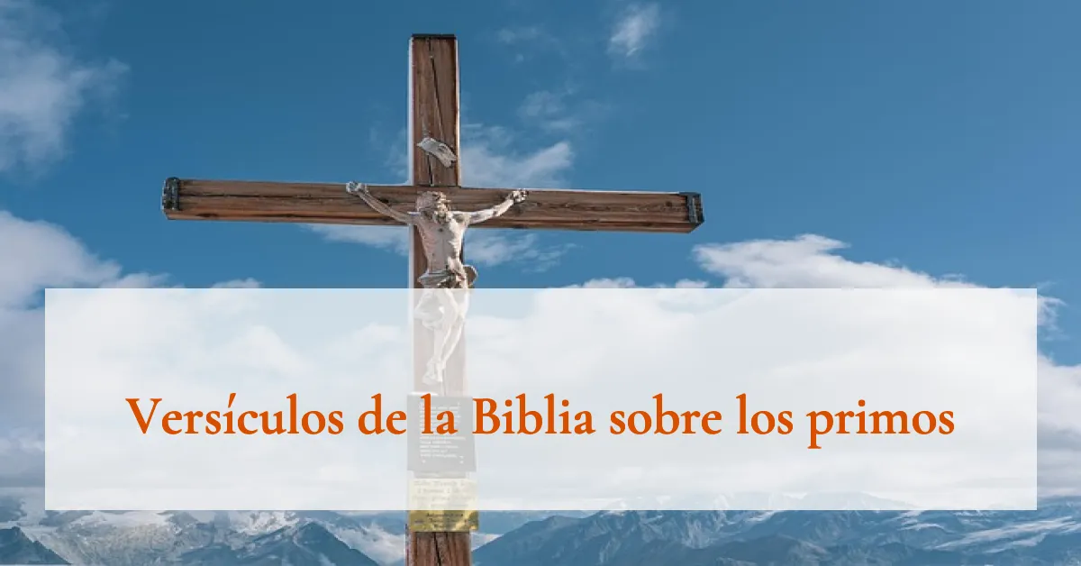 Versículos de la Biblia sobre los primos