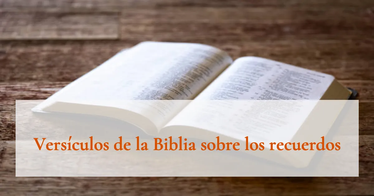 Versículos de la Biblia sobre los recuerdos